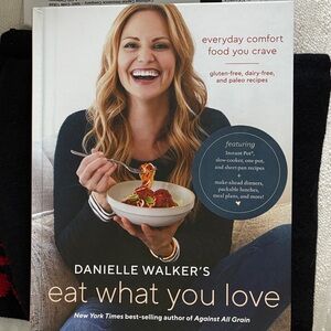 Danielle Walker's Eat What You Love Cookbook